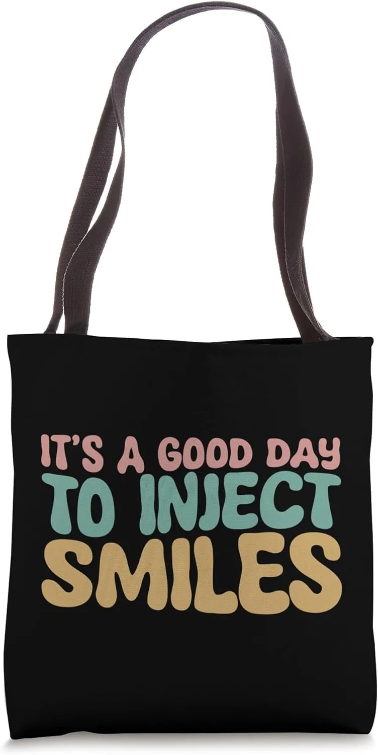 It's A Good Day To Inject Smiles Nurse Injector Tote Bag