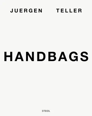 Juergen Teller: Handbags Hardcover – July 23, 2019