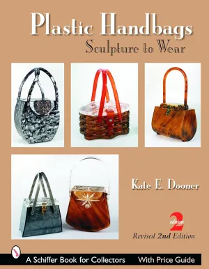 Plastic Handbags: Sculpture to Wear (Schiffer Book for Collectors) Paperback – Illustrated, December 30, 2004
