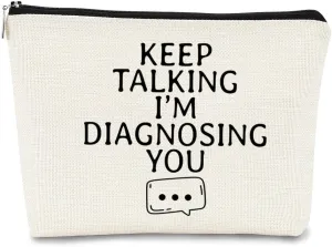 Psychology Therapist Gifts - Small Cosmetic Bag, Psychologist Psychiatrist Gift Idea - 'Keep Talking I'm Diagnosing You' Birthday Makeup Bag for Women