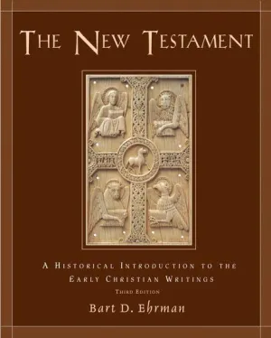 The New Testament: A Historical Introduction to the Early Christian Writings 3rd Edition