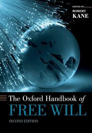 The Oxford Handbook of Free Will (Oxford Handbooks) 2nd Edition