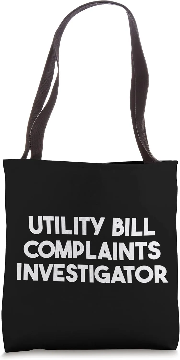 Utility Bill Complaints Investigator Tote Bag