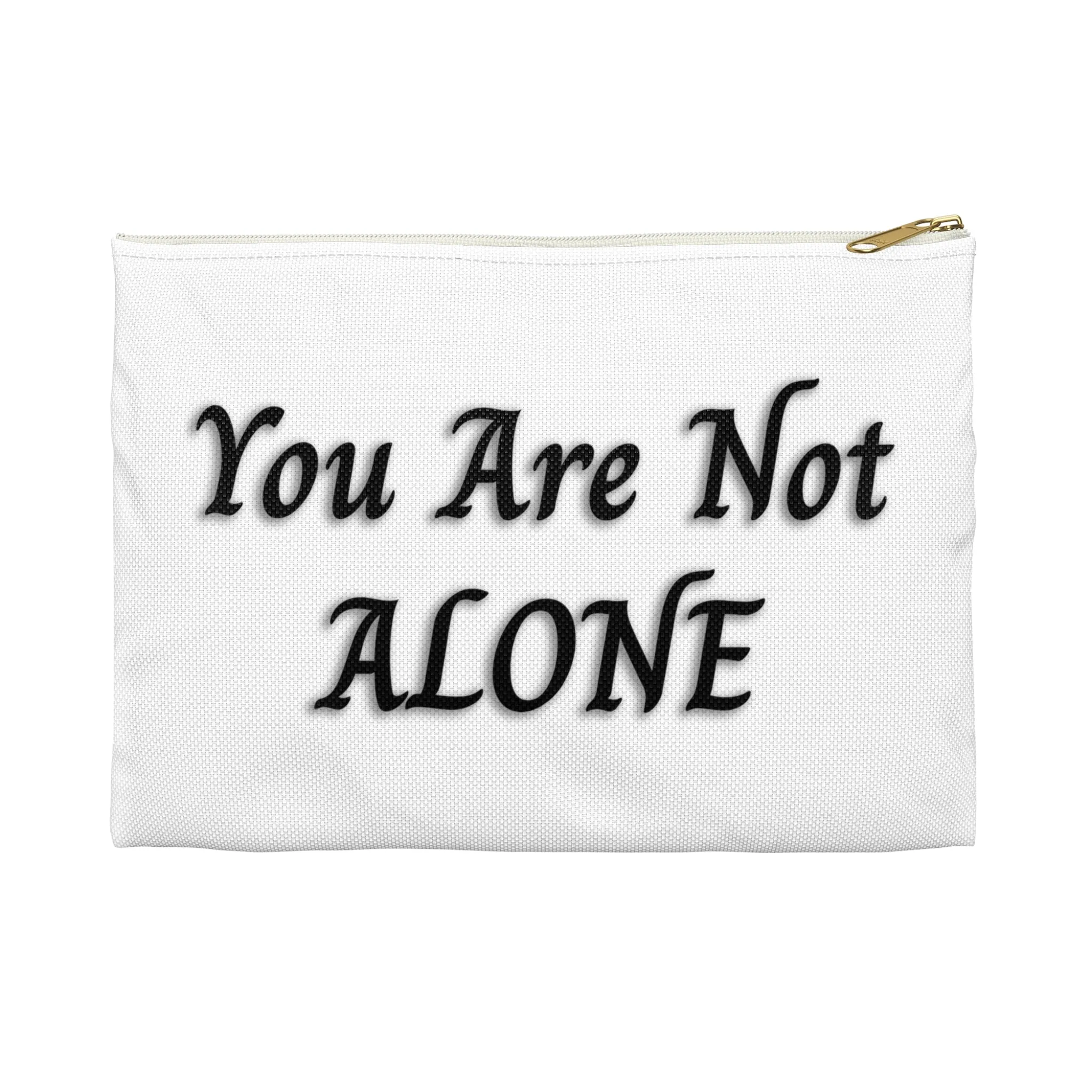 You Are Not Alone Accessory Pouch